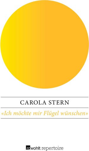 Buchcover «Ich möchte mir Flügel wünschen» | Carola Stern | EAN 9783688118496 | ISBN 3-688-11849-9 | ISBN 978-3-688-11849-6