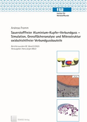Buchcover Sauerstofffreier Aluminium-Kupfer-Verbundguss – Simulation, Grenzflächenanalyse und Mikrostruktur oxidschichtfreier Verbundgussbauteile | Andreas Fromm | EAN 9783690300315 | ISBN 3-690-30031-2 | ISBN 978-3-690-30031-5