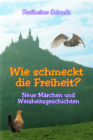 Buchcover Wie schmeckt die Freiheit? | Karlheinz Schudt | EAN 9783691117493 | ISBN 3-691-11749-X | ISBN 978-3-691-11749-3
