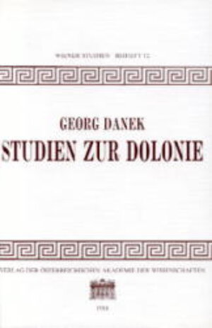 Buchcover Studien zur Dolonie | Georg Danek | EAN 9783700114239 | ISBN 3-7001-1423-0 | ISBN 978-3-7001-1423-9