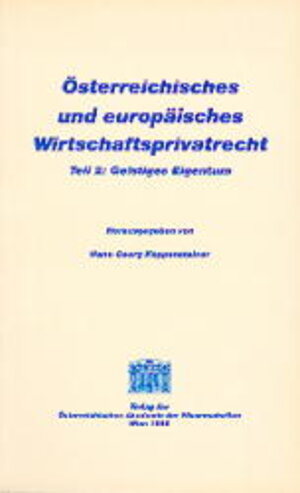 Buchcover Österreichisches und europäisches Wirtschaftsprivatrecht / Geistiges Eigentum  | EAN 9783700125464 | ISBN 3-7001-2546-1 | ISBN 978-3-7001-2546-4