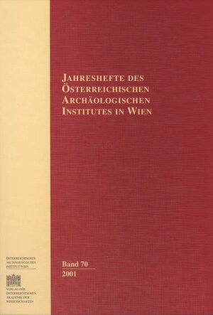 Buchcover Jahreshefte des Österreichischen Instituts in Wien / Jahreshefte des Österreichischen Archäologischen Instituts in Wien Band 70/2001  | EAN 9783700130475 | ISBN 3-7001-3047-3 | ISBN 978-3-7001-3047-5