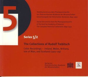 Celtic Redordings - Ireland, Wales, Brittany, Isle of Man, and Scotland: The Collections of Rudolf Trebitsch