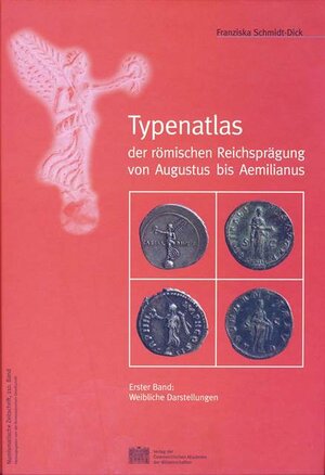 Buchcover Typenatlas der römischen Reichsprägung von Augustus bis Aemilianus | Franziska Schmidt-Dick | EAN 9783700131250 | ISBN 3-7001-3125-9 | ISBN 978-3-7001-3125-0