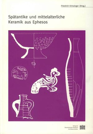 Buchcover Spätantike und mittelalterliche Keramik aus Ephesos  | EAN 9783700134923 | ISBN 3-7001-3492-4 | ISBN 978-3-7001-3492-3