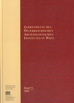 Buchcover Jahreshefte des Österreichischen Instituts in Wien / Jahreshefte des Österreichischen Archäologischen Instituts in Wien Band 74/2005  | EAN 9783700136774 | ISBN 3-7001-3677-3 | ISBN 978-3-7001-3677-4