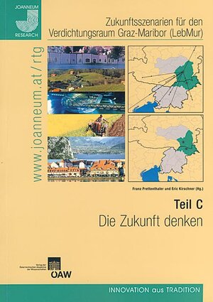 Buchcover Zukunftsszenarien für den Verdichtungsraum Graz-Maribor (LebMur) | Franz Prettenthaler | EAN 9783700139126 | ISBN 3-7001-3912-8 | ISBN 978-3-7001-3912-6