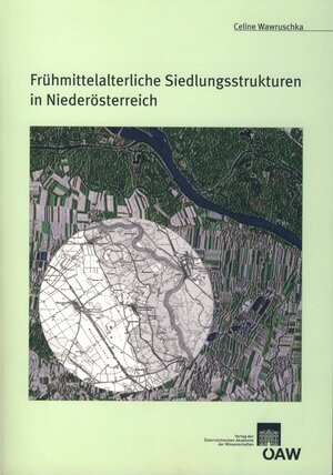 Buchcover Frühmittelalterliche Siedlungsstrukturen in Niederösterreich | Celine Wawruschka | EAN 9783700160601 | ISBN 3-7001-6060-7 | ISBN 978-3-7001-6060-1