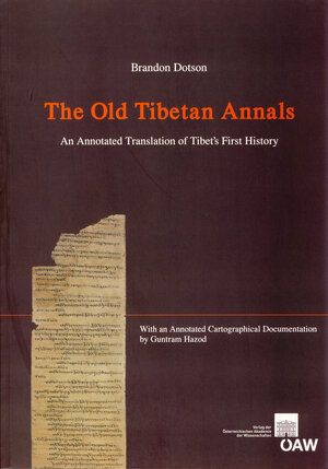 Buchcover The Old Tibetan Annals | Brandon Dotson | EAN 9783700161028 | ISBN 3-7001-6102-6 | ISBN 978-3-7001-6102-8