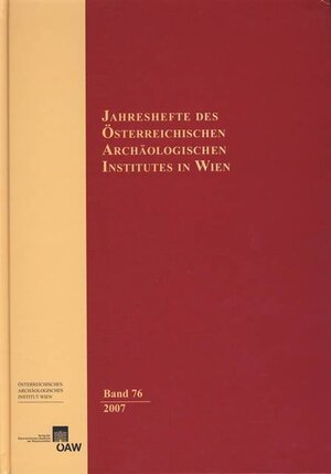 Buchcover Jahreshefte des Österreichischen Instituts in Wien / Jahreshefte des Österreichischen Archäologischen Instituts in Wien Band 76/2007  | EAN 9783700161332 | ISBN 3-7001-6133-6 | ISBN 978-3-7001-6133-2
