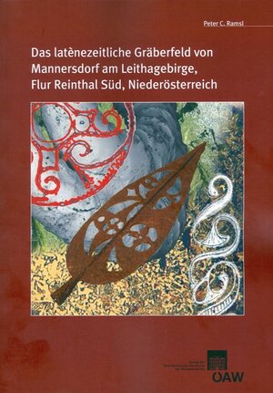 Buchcover Das latènezeitliche Gräberfeld von Mannersdorf am Leithagebirge, Flur Reinthal Süd, Niederösterreich | Peter Ramsl | EAN 9783700167204 | ISBN 3-7001-6720-2 | ISBN 978-3-7001-6720-4