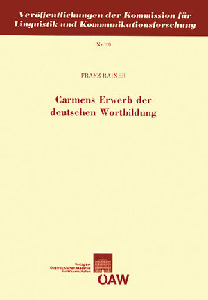 Buchcover Carmens Erwerb der deutschen Wortbildung | Franz Rainer | EAN 9783700167648 | ISBN 3-7001-6764-4 | ISBN 978-3-7001-6764-8