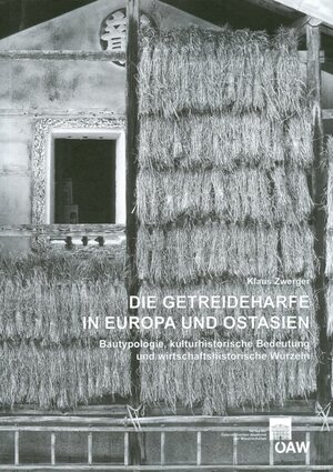 Buchcover Die Getreideharfe in Europa und Ostasien | Klaus Zwerger | EAN 9783700167693 | ISBN 3-7001-6769-5 | ISBN 978-3-7001-6769-3