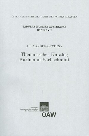 Buchcover Thematischer Katalog Karlmann Pachschmidt | Alexander Opatrny | EAN 9783700167716 | ISBN 3-7001-6771-7 | ISBN 978-3-7001-6771-6