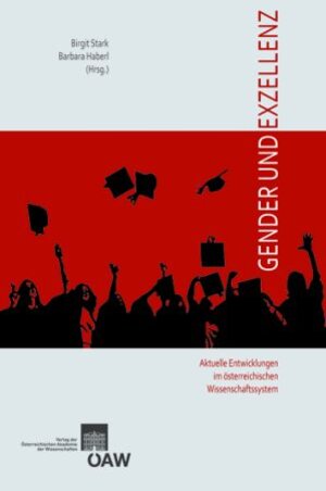 Buchcover Gender und Exzellenz Aktuelle Entwicklungen im österreichischen Wissenschaftssystem  | EAN 9783700168157 | ISBN 3-7001-6815-2 | ISBN 978-3-7001-6815-7
