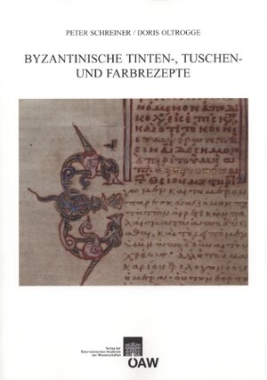 Buchcover Byzantinische Tinten-, Tuschen- und Farbrezepte  | EAN 9783700169031 | ISBN 3-7001-6903-5 | ISBN 978-3-7001-6903-1