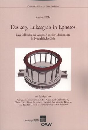 Buchcover Das sog. Lukasgrab in Ephesos | Andreas Pülz | EAN 9783700169888 | ISBN 3-7001-6988-4 | ISBN 978-3-7001-6988-8