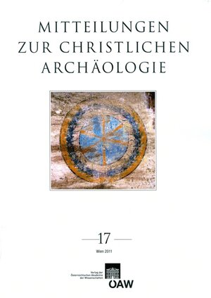 Buchcover Mitteilungen zur Christlichen Archäologie / Mitteilungen zur christlichen Archäologie Band 17/2011  | EAN 9783700172246 | ISBN 3-7001-7224-9 | ISBN 978-3-7001-7224-6