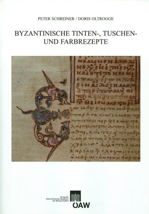 Buchcover Byzantinische Tinten-, Tusch und Farbrezepte  | EAN 9783700172291 | ISBN 3-7001-7229-X | ISBN 978-3-7001-7229-1
