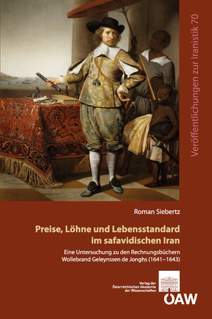 Buchcover Preise, Löhne und Lebensstandard im safavidischen Iran | Roman Siebertz | EAN 9783700172635 | ISBN 3-7001-7263-X | ISBN 978-3-7001-7263-5
