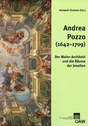 Buchcover Andrea Pozzo (1642-1709)  | EAN 9783700173014 | ISBN 3-7001-7301-6 | ISBN 978-3-7001-7301-4