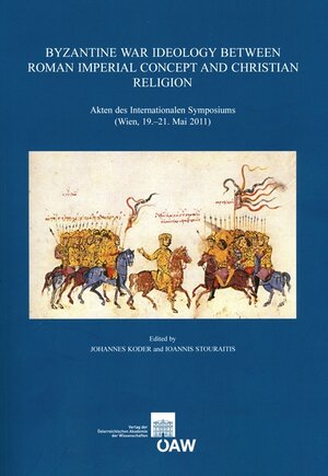 Buchcover Byzantine War Ideology Between Roman Imperial Concept And Christian Religion  | EAN 9783700173755 | ISBN 3-7001-7375-X | ISBN 978-3-7001-7375-5