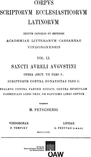 Buchcover Sancti Aureli Augustini opera, sect. VII, pars I. Scriptorum contra Donatistas pars I: Psalmus contra partem Donati, Contra epistulam Parmeniani libri tres, De baptismo libri septem | EAN 9783700174509 | ISBN 3-7001-7450-0 | ISBN 978-3-7001-7450-9