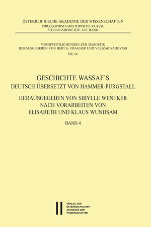 Buchcover Geschichte Wassaf`s deutsch übersetzt von Hammer-Purgstall Herausgegeben von Sybille Wentker nach Vorarbeiten von Elisabeth und Klaus Wundsam Band 4  | EAN 9783700175551 | ISBN 3-7001-7555-8 | ISBN 978-3-7001-7555-1