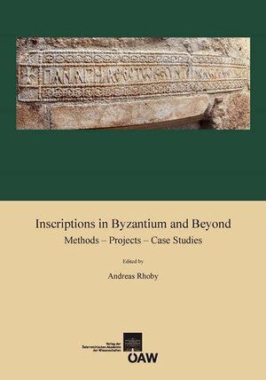 Buchcover Inscriptions in Byzantium and Beyond  | EAN 9783700176749 | ISBN 3-7001-7674-0 | ISBN 978-3-7001-7674-9