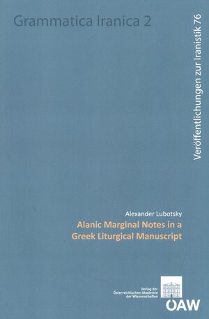 Buchcover Alanic Marginal Notes in a Greek Liturgical Manuscript | Alexander Lubotsky | EAN 9783700178095 | ISBN 3-7001-7809-3 | ISBN 978-3-7001-7809-5