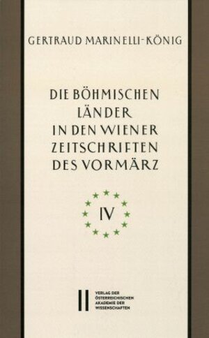 Buchcover Die böhmischen Länder in den Wiener Zeitschriften und Almanachen des Vormärz (1805-1848), Teil 4: | Gertraud Marinelli-König | EAN 9783700178712 | ISBN 3-7001-7871-9 | ISBN 978-3-7001-7871-2