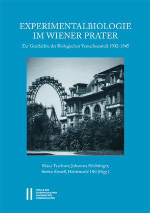 Buchcover Experimentalbiologie im Wiener Prater | Klaus Taschwer | EAN 9783700179672 | ISBN 3-7001-7967-7 | ISBN 978-3-7001-7967-2