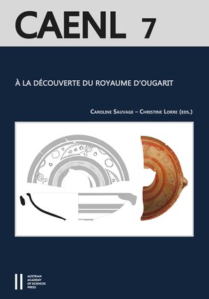 Buchcover À la découverte du royaume d'Ougarit (Syrie du IIe millénaire) | Caroline Sauvage | EAN 9783700179986 | ISBN 3-7001-7998-7 | ISBN 978-3-7001-7998-6