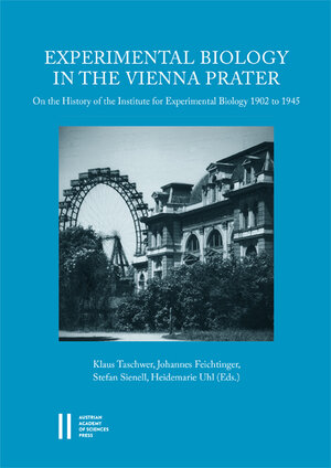 Buchcover Experimental Biology in the Vienna Prater | Klaus Taschwer | EAN 9783700180012 | ISBN 3-7001-8001-2 | ISBN 978-3-7001-8001-2