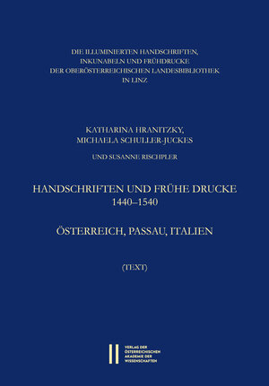 Buchcover Die illuminierten Handschriften, Inkunabeln und Frühdrucke der Oberösterreichischen Landesbibliothek in Linz  | EAN 9783700180319 | ISBN 3-7001-8031-4 | ISBN 978-3-7001-8031-9