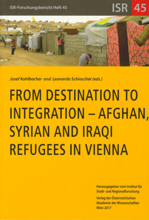Buchcover From Destination to Integration - Afghan, Syrian and Iraqi. Refugees in Vienna  | EAN 9783700181576 | ISBN 3-7001-8157-4 | ISBN 978-3-7001-8157-6