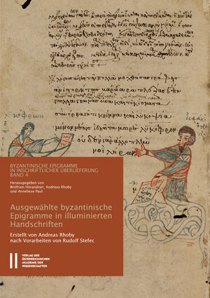 Buchcover Ausgewählte byzantinische Epigramme in illuminierten Handschriften | Andreas Rhoby | EAN 9783700182924 | ISBN 3-7001-8292-9 | ISBN 978-3-7001-8292-4