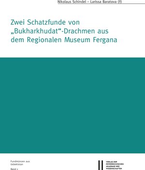 Buchcover Zwei Schatzfunde von "Bukharkhudat"-Drachmen aus dem Regionalen Muesum Fergana | Nikolaus Schindel | EAN 9783700186670 | ISBN 3-7001-8667-3 | ISBN 978-3-7001-8667-0