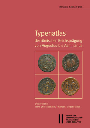 Buchcover Typenatlas der römischen Reichsprägung von Augustus bis Aemilianus | Franziska Schmidt-Dick | EAN 9783700186847 | ISBN 3-7001-8684-3 | ISBN 978-3-7001-8684-7