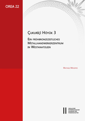 Buchcover Çukuriçi Höyük 3 | Mathias Mehofer | EAN 9783700187103 | ISBN 3-7001-8710-6 | ISBN 978-3-7001-8710-3