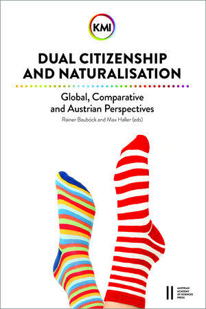 Buchcover Dual Citizenship and Naturalisation: Global, Comparative and Austrian Perspectives | Rainer Bauböck | EAN 9783700187752 | ISBN 3-7001-8775-0 | ISBN 978-3-7001-8775-2