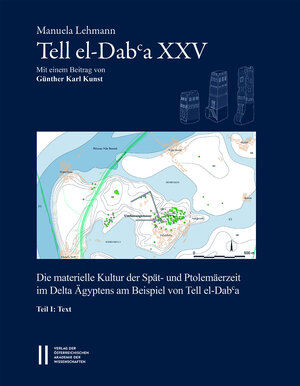 Buchcover Tell el-Daba`a XXV - Die materielle Kultur der Spät- und Ptolemäerzeit im Delta Ägyptens am Beispiel von Tell el-Daba`a | Manuela Lehmann | EAN 9783700188209 | ISBN 3-7001-8820-X | ISBN 978-3-7001-8820-9