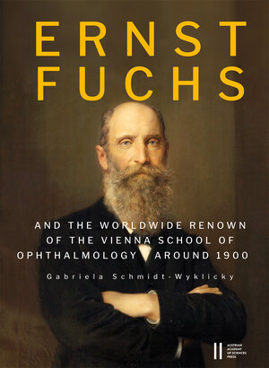Buchcover Ernst Fuchs (1851–1930) | Gabriela Schmidt-Wyklicky | EAN 9783700191582 | ISBN 3-7001-9158-8 | ISBN 978-3-7001-9158-2
