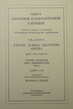 Buchcover Sancti Aureli Augustini opera, sect. VIII, pars IV: Contra lulianum (opus imperfectum). Tom. I: Libri I‒III  | EAN 9783700194569 | ISBN 3-7001-9456-0 | ISBN 978-3-7001-9456-9