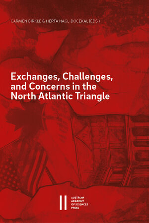 Buchcover Exchanges, Challenges, and Concerns in the North Atlantic Triangle  | EAN 9783700195665 | ISBN 3-7001-9566-4 | ISBN 978-3-7001-9566-5