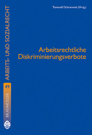 Buchcover Arbeitsrechtliche Diskriminierungsverbote | Theodor Tomandl | EAN 9783700315148 | ISBN 3-7003-1514-7 | ISBN 978-3-7003-1514-8