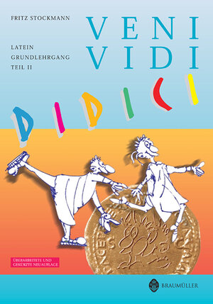Buchcover Veni Vidi Didici. Latein Grundlehrgang, Teil 2 | Fritz Stockmann | EAN 9783700315605 | ISBN 3-7003-1560-0 | ISBN 978-3-7003-1560-5