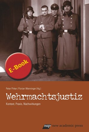 Buchcover Wehrmachtsjustiz  | EAN 9783700320074 | ISBN 3-7003-2007-8 | ISBN 978-3-7003-2007-4