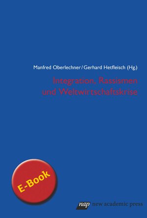 Buchcover Integration, Rassismen und Weltwirtschaftskrise  | EAN 9783700320432 | ISBN 3-7003-2043-4 | ISBN 978-3-7003-2043-2