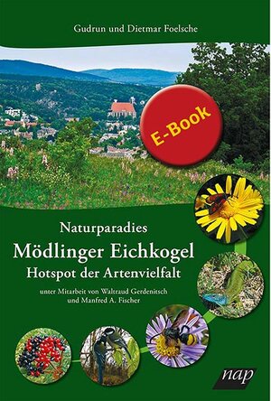 Buchcover Naturparadies Mödlinger Eichkogel | Dietmar Foelsche | EAN 9783700320456 | ISBN 3-7003-2045-0 | ISBN 978-3-7003-2045-6